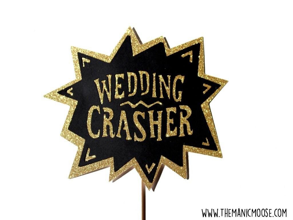 Wedding Crasher Sign ~ You Choose Glitter Color